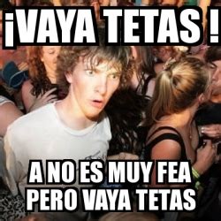 vaya tetas|Vaya tetas .